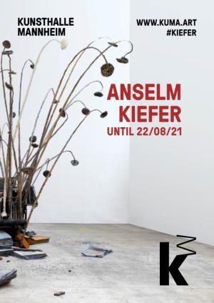 ANSELM KIEFER UNTIL 22/08/21 PROGRAM LEVEL At: Found Be Can Show the with Conjunction in Program Entire the Art