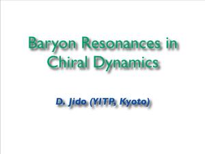 D. Jido (YITP, Kyoto) Introduction Photoproduction of Baryon Resonances Hyperon Resonances