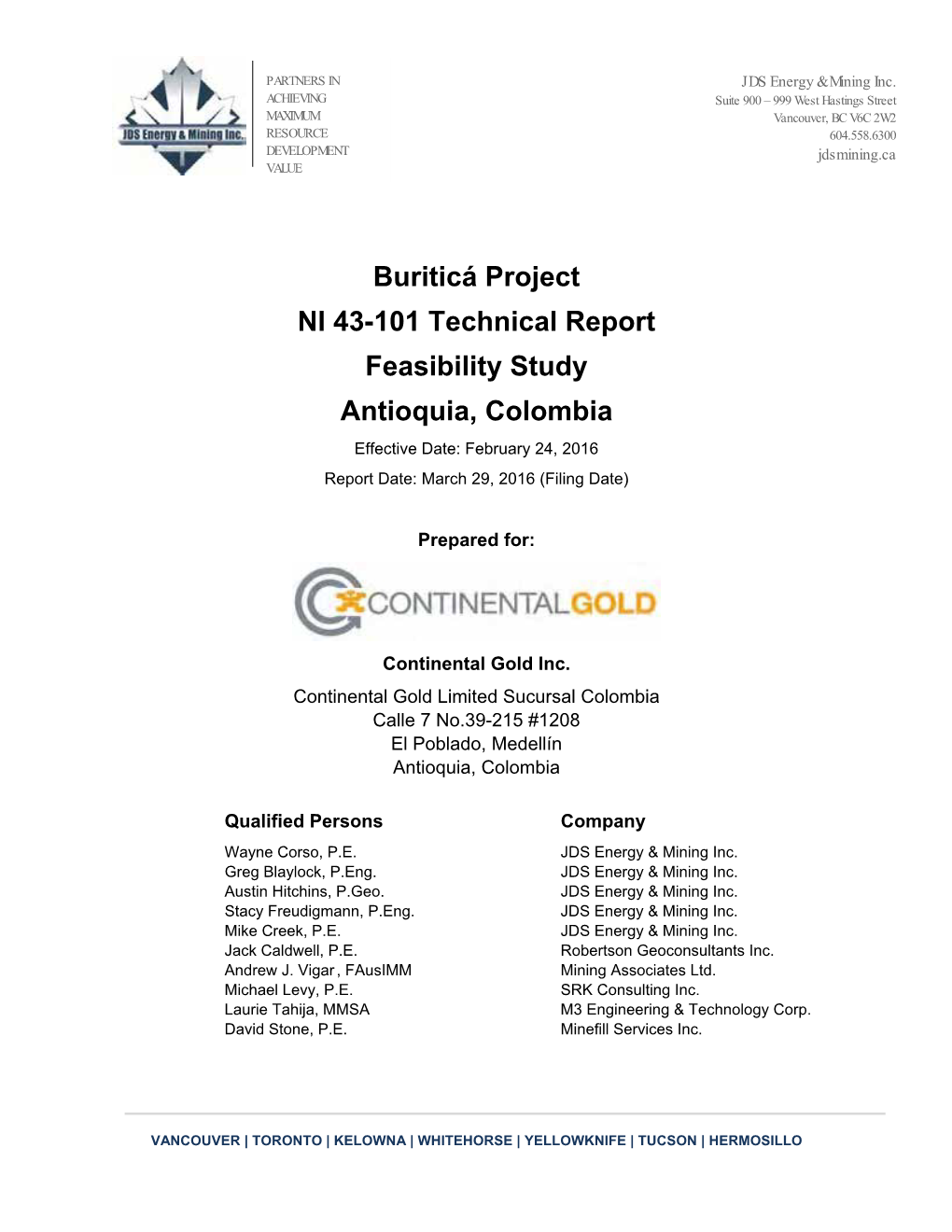 Buriticá Project NI 43-101 Technical Report Feasibility Study Antioquia, Colombia Effective Date: February 24, 2016 Report Date: March 29, 2016 (Filing Date)