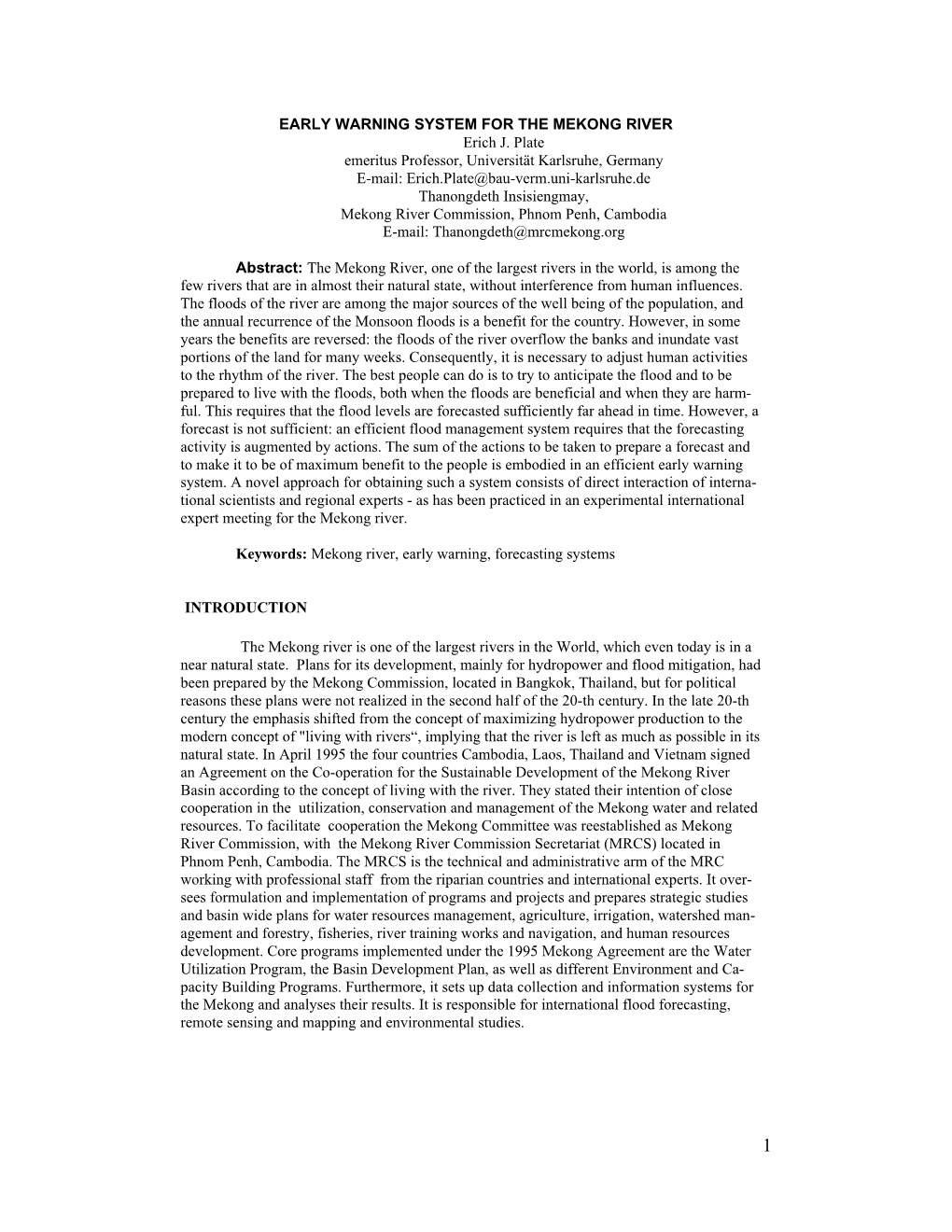 EARLY WARNING SYSTEM for the MEKONG RIVER Erich J. Plate Emeritus Professor, Universität Karlsruhe, Germany E-Mail