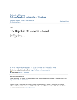 The Republic of Catatonia: a Novel David Byron Queen University of Montana, Missoula