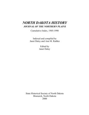 NORTH DAKOTA HISTORY JOURNAL of the NORTHERN PLAINS Cumulative Index, 1945-1998