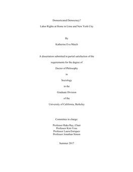 Domesticated Democracy? Labor Rights at Home in Lima and New York City by Katherine Eva Maich a Dissertation Submitted in Partia
