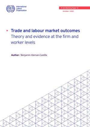Trade and Labour Market Outcomes: Theory and Evidence at the Firm and Worker Levels, ILO Working Paper 12 (Geneva, ILO)