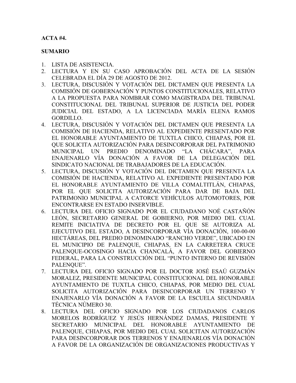 Acta #4. Sumario 1. Lista De Asistencia. 2. Lectura Y En Su Caso Aprobación Del Acta De La Sesión Celebrada El Día 29 De Agos