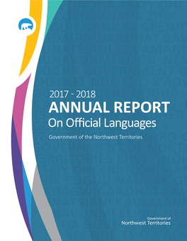 ANNUAL REPORT on Official Languages Government of the Northwest Territories MESSAGE from the MINISTER