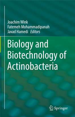Biology and Biotechnology of Actinobacteria Biology and Biotechnology of Actinobacteria Joachim Wink Fatemeh Mohammadipanah Javad Hamedi Editors