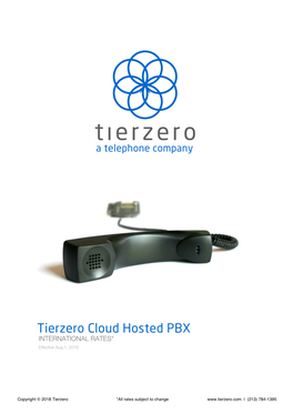 Tierzero Cloud Hosted PBX INTERNATIONAL RATES* Effective Aug 1, 2018
