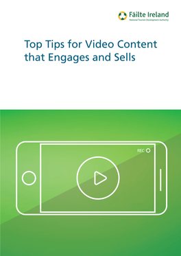 Top Tips for Video Content That Engages and Sells TOP TIPS for VIDEO THAT ENGAGES and SELLS