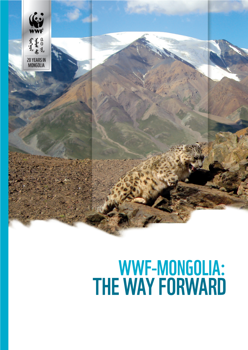 WWF-Mongolia: WWF-Mongolia: the Way Forward • 1 WWF-Mongolia Achievement Summary and Landmark Dates