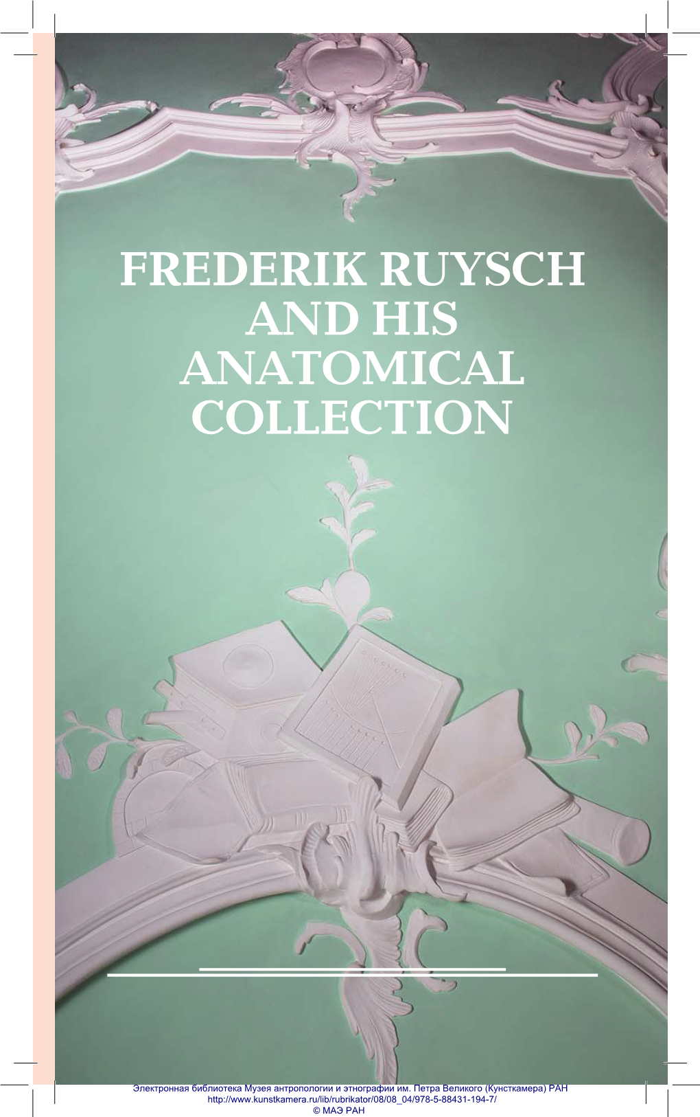Frederik Ruysch and His Anatomical Collection