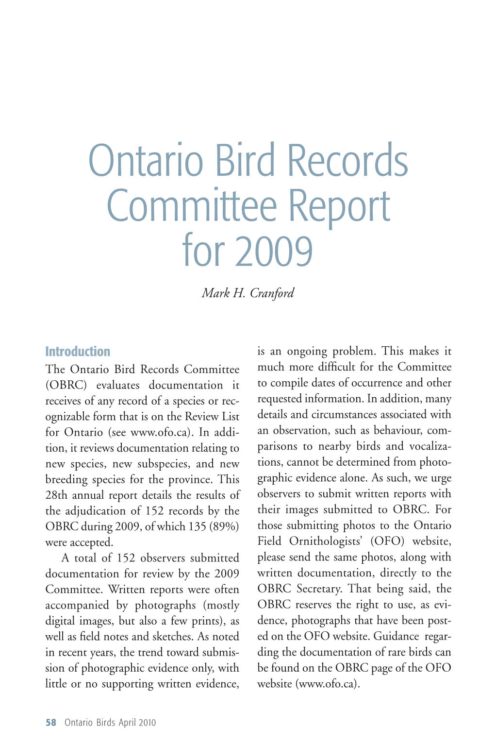 58 Ontario Birds April 2010 the Members of the 2009 Commit - Listing of Records Tee Were : Glenn Coady (Chairperson), in the Following Species Accounts the Mark H