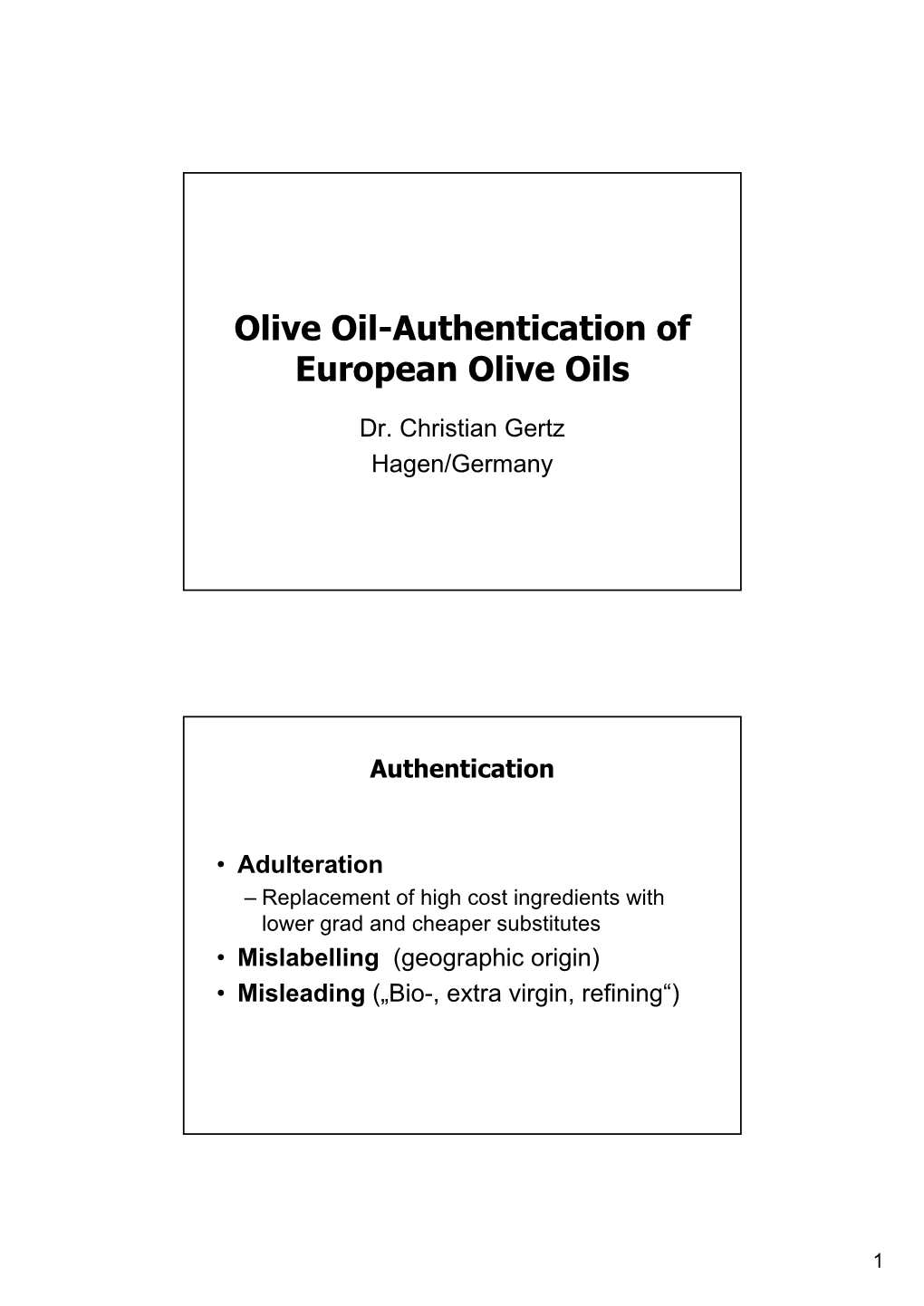 Olive Oil-Authentication of European Olive Oils