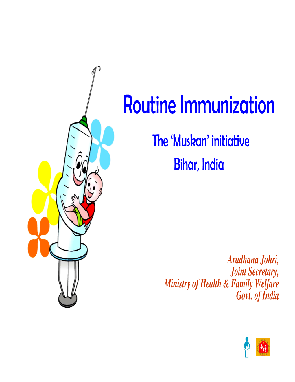 Routine Immunization the ‘Muskan’ Initiative Bihar, India