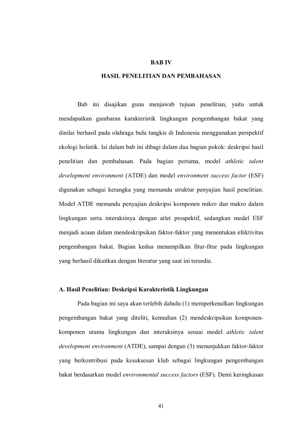 BAB IV HASIL PENELITIAN DAN PEMBAHASAN Bab Ini Disajikan Guna Menjawab Tujuan Penelitian, Yaitu Untuk Mendapatkan Gambaran Karak