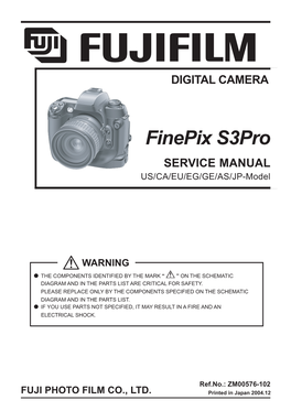 Finepix S3pro SERVICE MANUAL US/CA/EU/EG/GE/AS/JP-Model