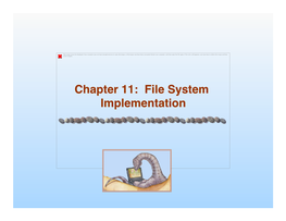 Chapter 11: File System Implementation! Chapter 11: File System Implementation!