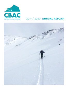 2019 / 2020 Annual Report ABOUT US the CBAC Is a 501C3 Non-Profit Avalanche Center