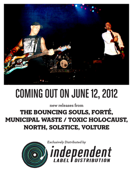 COMING out on JUNE 12, 2012 New Releases from the BOUNCING SOULS, Forté, Municipal Waste / Toxic Holocaust, North, Solstice, Volture