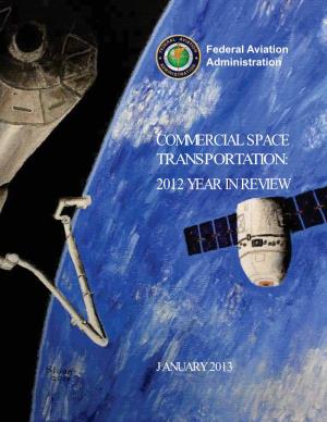 Commercial Space Transportation: 2012 Year in Review