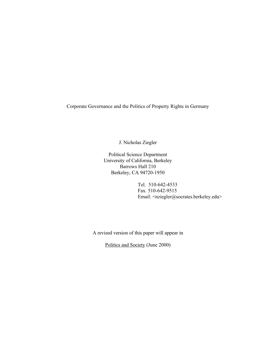 Corporate Governance and the Politics of Property Rights in Germany J. Nicholas Ziegler Political Science Department University