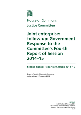 Joint Enterprise: Follow-Up: Government Response to the Committee’S Fourth Report of Session 2014–15