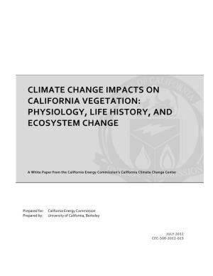 Climate Change Impacts on California Vegetation: Physiology, Life History, and Ecosystem Change