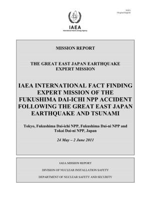 Iaea International Fact Finding Expert Mission of the Fukushima Dai-Ichi Npp Accident Following the Great East Japan Earthquake and Tsunami