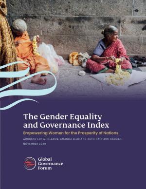 The Gender Equality and Governance Index Empowering Women for the Prosperity of Nations AUGUSTO LOPEZ-CLAROS, AMANDA ELLIS and RUTH HALPERIN-KADDARI NOVEMBER 2020