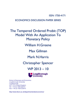 The Tempered Ordered Probit (TOP) Model with an Application to Monetary Policy William H.Greene Max Gillman Mark N.Harris Christopher Spencer WP 2013 – 10