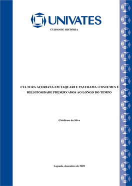 Cultura Açoriana Em Taquari E Paverama: Costumes E Religiosidade Preservados Ao Longo Do Tempo