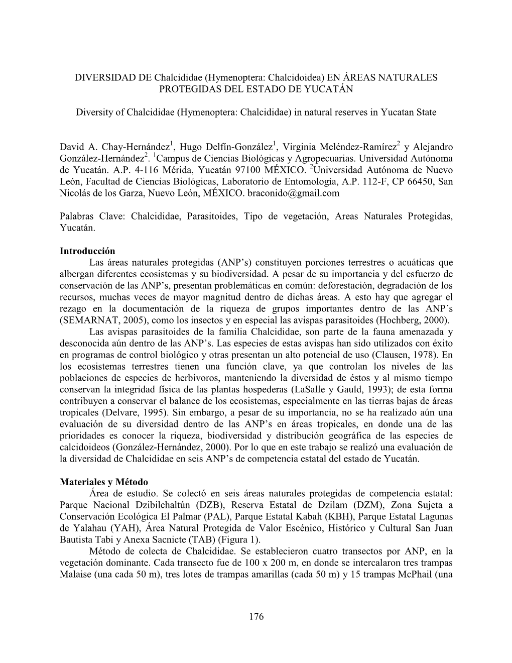 176 DIVERSIDAD DE Chalcididae (Hymenoptera: Chalcidoidea) EN ÁREAS NATURALES PROTEGIDAS DEL ESTADO DE YUCATÁN Diversity Of