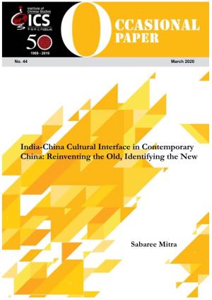 India-China Cultural Interface in Contemporary China: Reinventing the Old, Identifying the New