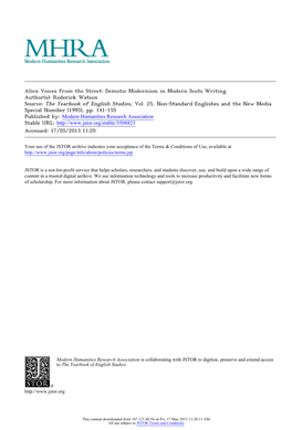 Alien Voices from the Street: Demotic Modernism in Modern Scots Writing Author(S): Roderick Watson Source: the Yearbook of English Studies, Vol