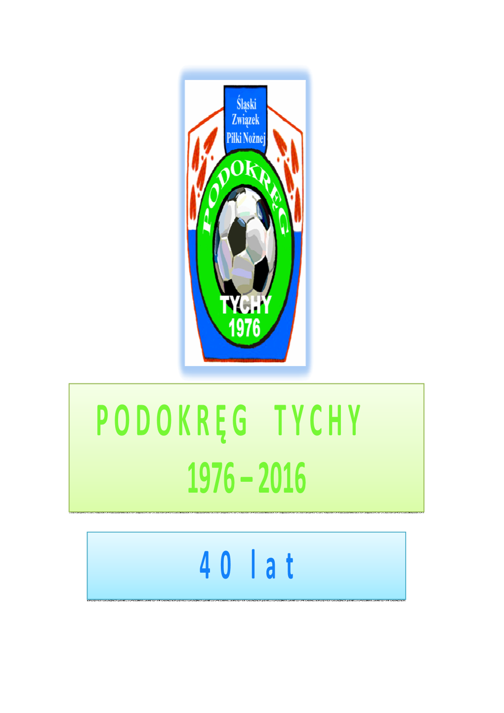 GKS Tychy 1976 STAN POSIADANIA – OZPN Katowice