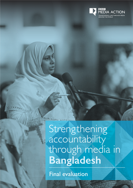 Strengthening Accountability Through Media in Bangladesh Final Evaluation ACKNOWLEDGEMENTS