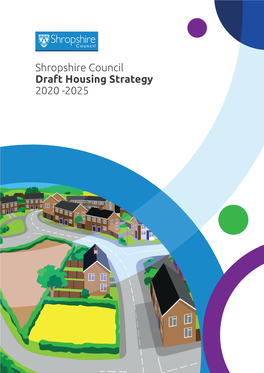 Shropshire Council Draft Housing Strategy 2020 -2025 2 Shropshire Council Draft Housing Strategy 2020 -2025