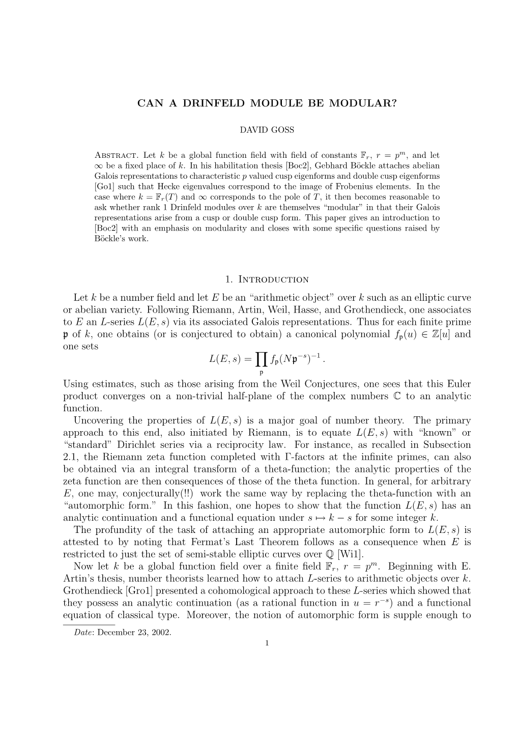 CAN a DRINFELD MODULE BE MODULAR? 1. Introduction Let K Be a Number Field and Let E Be an “Arithmetic Object” Over K Such As