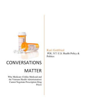 CONVERSATIONS MATTER Why Medicare (Unlike Medicaid and the Veterans Health Administration) Cannot Negotiate Prescription Drug Prices