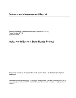 IEE: India: Barpeta-Kalitakuchi (As37c), North Eastern State Roads Investment Program (As of Board Approval)