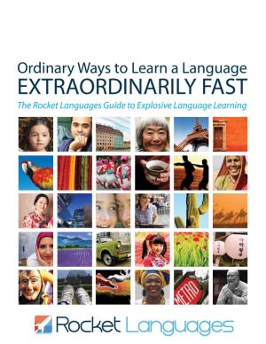 Ordinary Ways to Learn a Language Extraordinarily Fast
