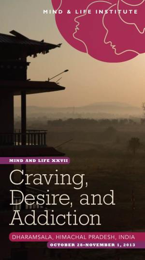 Craving, Desire, and Addiction, As These Are Among the Most Pressing Causes of Human Suffering