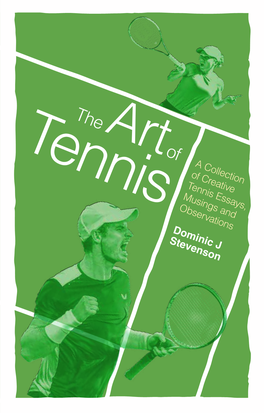 Tennis Tennisof a Collection of Creative Tennis Essays, Musings and Observations Volume 1 Dominic J 2017/18Stevenson