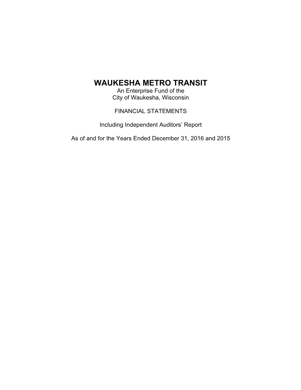 WAUKESHA METRO TRANSIT an Enterprise Fund of the City of Waukesha, Wisconsin