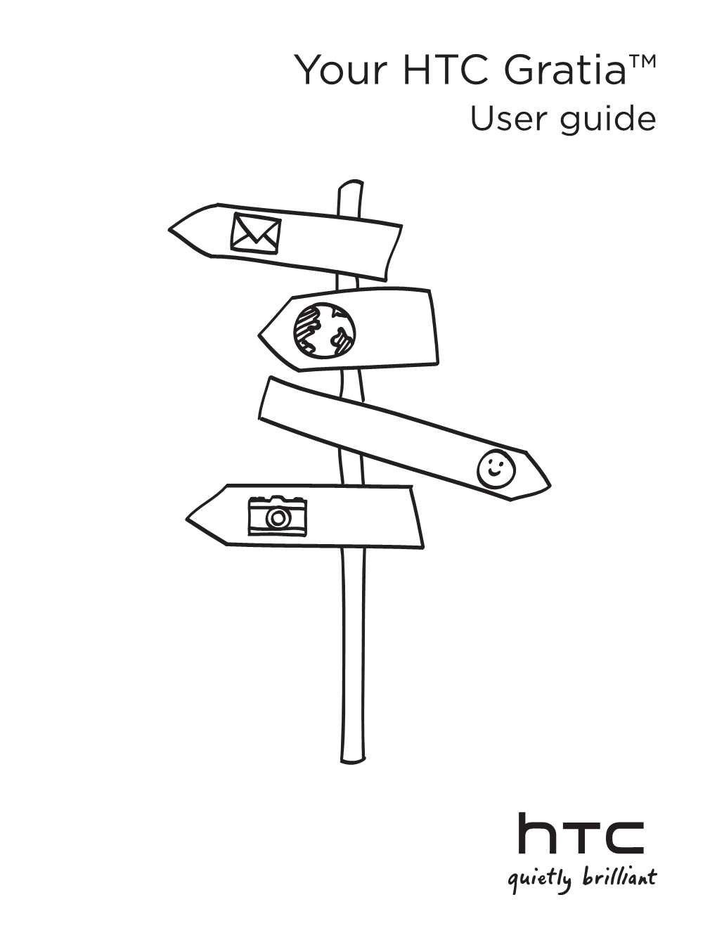 Your HTC Gratia™ User Guide Before You Do Anything Else, Please Read This