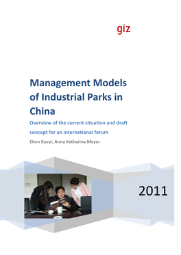 Management Models of Industrial Parks in China Overview of the Current Situation and Draft Concept for an International Forum Chen Xueyi, Anna Katharina Meyer