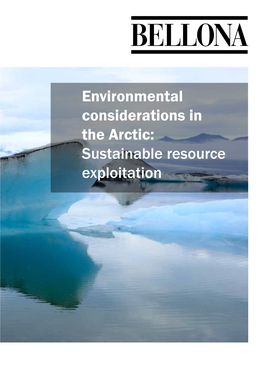 Environmental Considerations in the Arctic: Sustainable Resource Exploitation the Bellona Foundation Is an International Environmental NGO Based in Norway