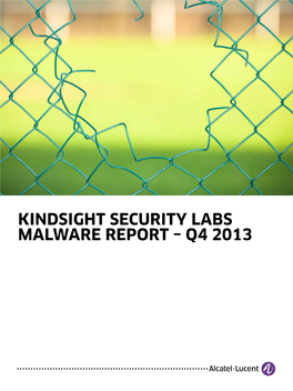 Kindsight Security Labs Malware Report – Q4 2013 Table of Contents