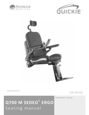 Q700 M SEDEO® ERGO Seating Manual We at Sunrise Medical Want You to Get the Best out of Your Thank You for Choosing a Quickie Power Chair