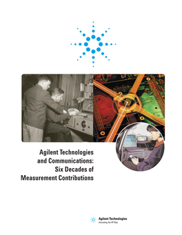 Agilent Technologies and Communications: Six Decades of Measurement Contributions Contents